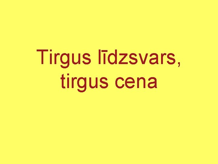 Tirgus līdzsvars, tirgus cena 