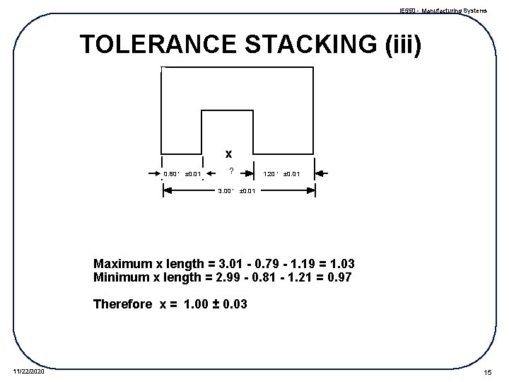 IE 550 - Manufacturing Systems TOLERANCE STACKING (iii) x 0. 80 ' ± 0.