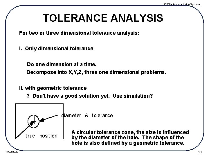 IE 550 - Manufacturing Systems TOLERANCE ANALYSIS For two or three dimensional tolerance analysis: