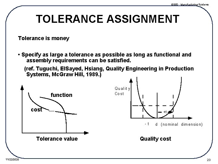 IE 550 - Manufacturing Systems TOLERANCE ASSIGNMENT Tolerance is money • Specify as large
