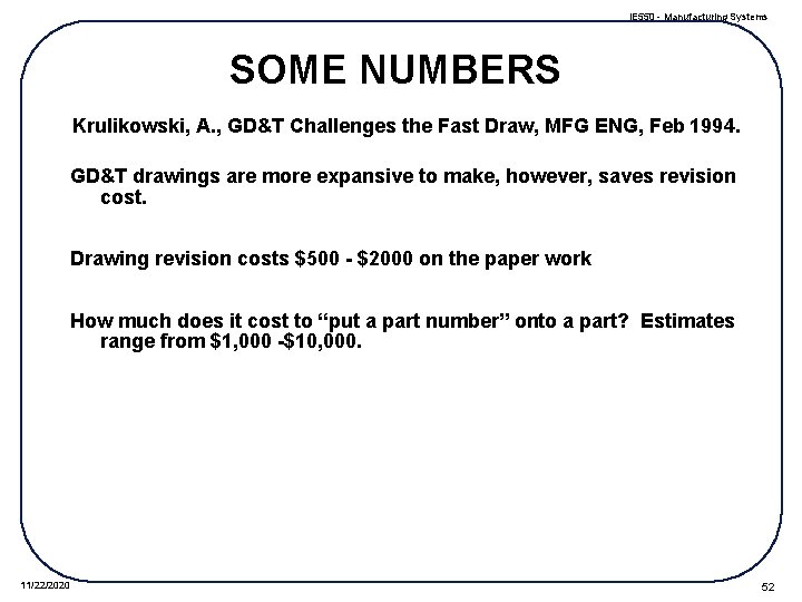 IE 550 - Manufacturing Systems SOME NUMBERS Krulikowski, A. , GD&T Challenges the Fast