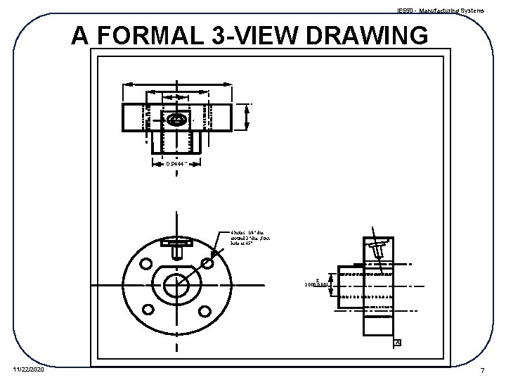 IE 550 - Manufacturing Systems A FORMAL 3 -VIEW DRAWING 0. 9444" 4 holes