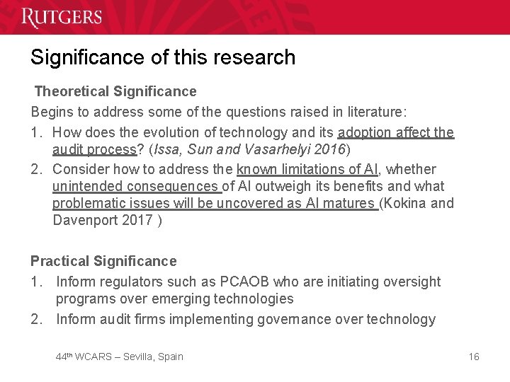 Significance of this research Theoretical Significance Begins to address some of the questions raised