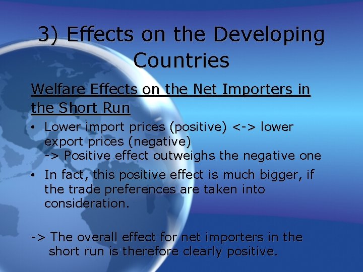 3) Effects on the Developing Countries Welfare Effects on the Net Importers in the