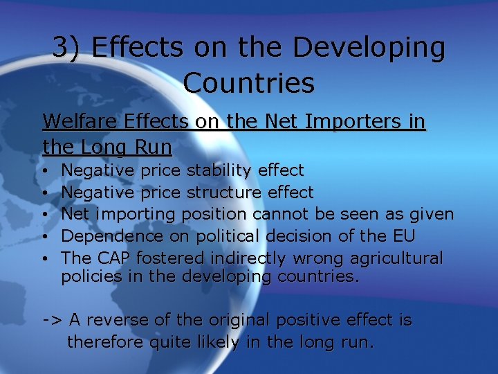 3) Effects on the Developing Countries Welfare Effects on the Net Importers in the