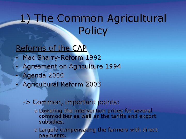 1) The Common Agricultural Policy Reforms of the CAP • • Mac Sharry-Reform 1992