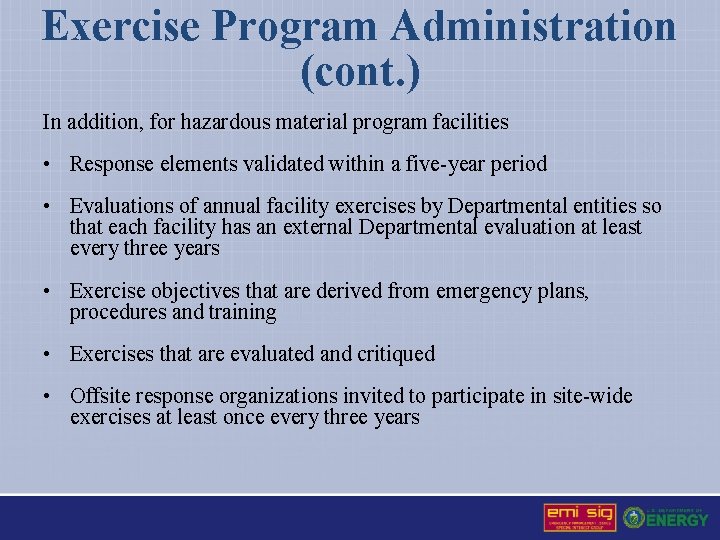 Exercise Program Administration (cont. ) In addition, for hazardous material program facilities • Response