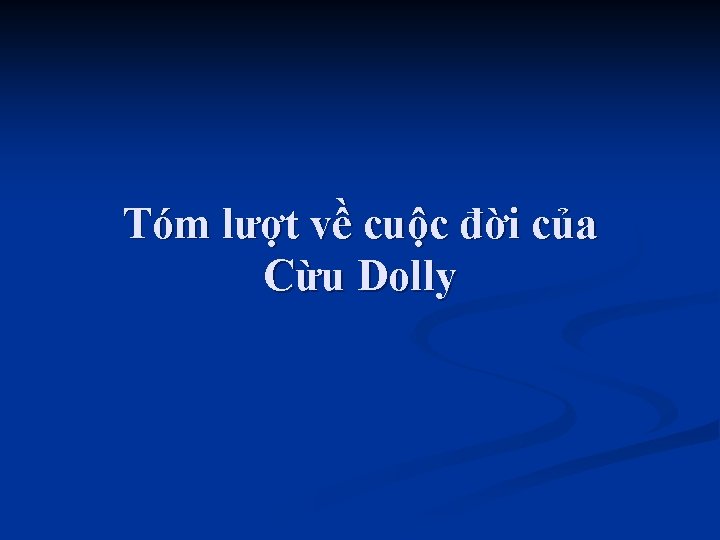 Tóm lượt về cuộc đời của Cừu Dolly 