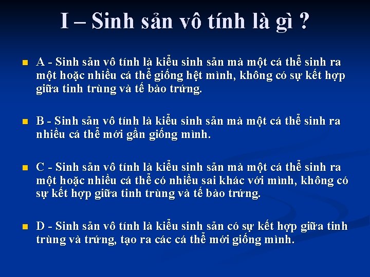 I – Sinh sản vô tính là gì ? n A - Sinh sản