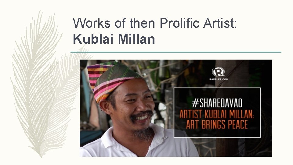 Works of then Prolific Artist: Kublai Millan 