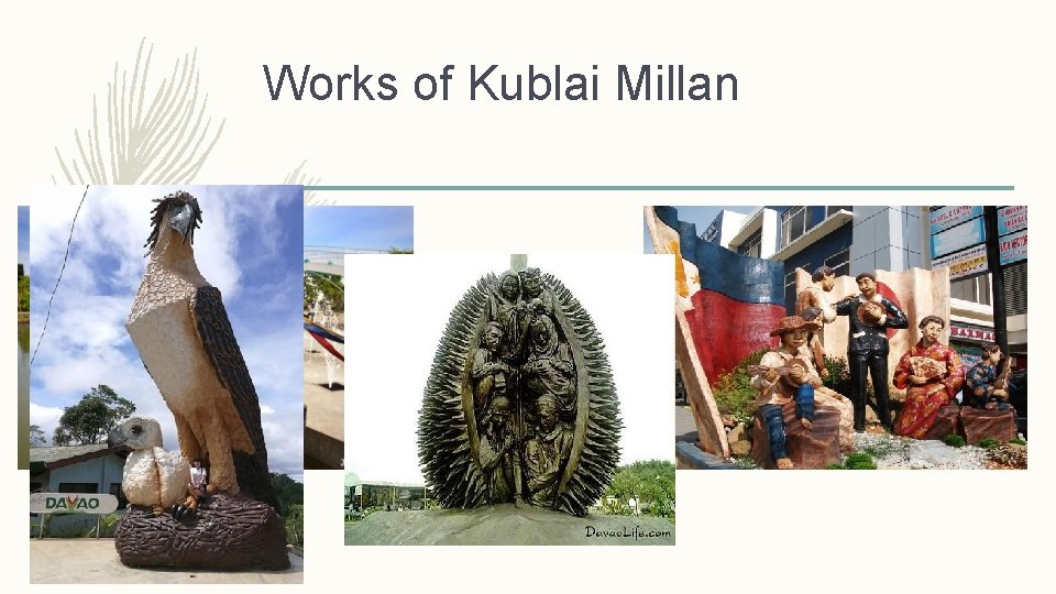 Works of Kublai Millan 