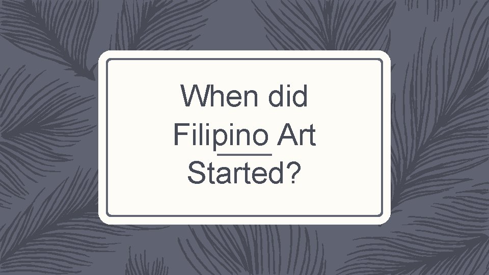 When did Filipino Art Started? 