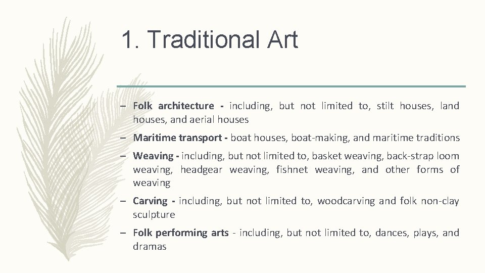 1. Traditional Art – Folk architecture - including, but not limited to, stilt houses,