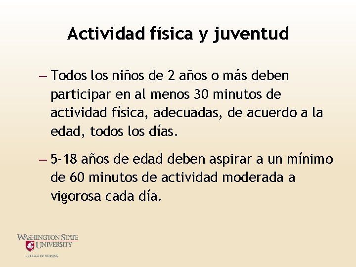 Actividad física y juventud – Todos los niños de 2 años o más deben