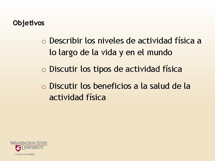 Objetivos o Describir los niveles de actividad física a lo largo de la vida