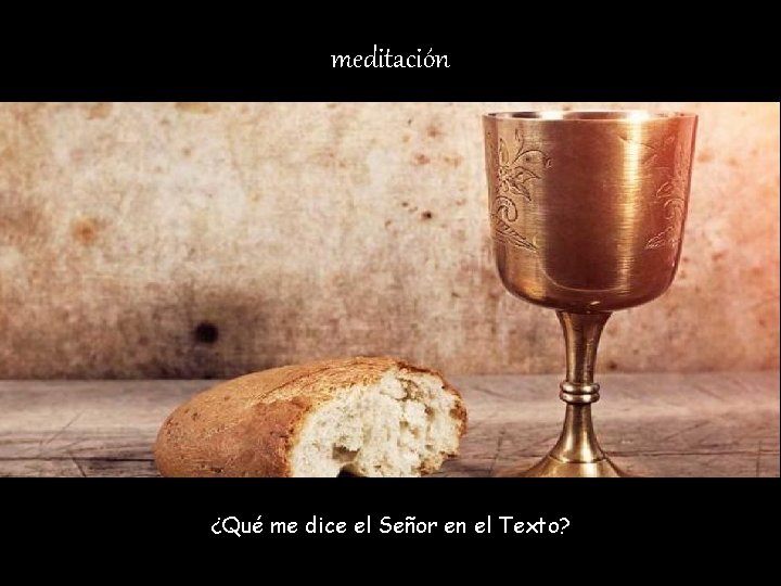 meditación ¿Qué me dice el Señor en el Texto? 