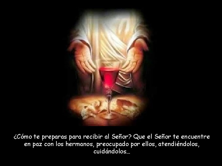¿Cómo te preparas para recibir al Señor? Que el Señor te encuentre en paz