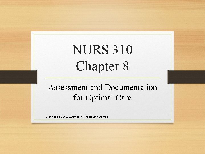 NURS 310 Chapter 8 Assessment and Documentation for