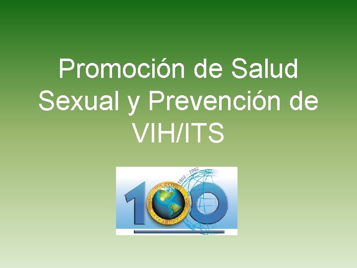 Promoción de Salud Sexual y Prevención de VIH/ITS 