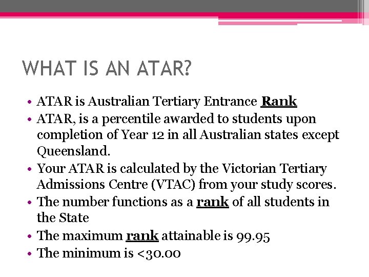 WHAT IS AN ATAR? • ATAR is Australian Tertiary Entrance Rank • ATAR, is