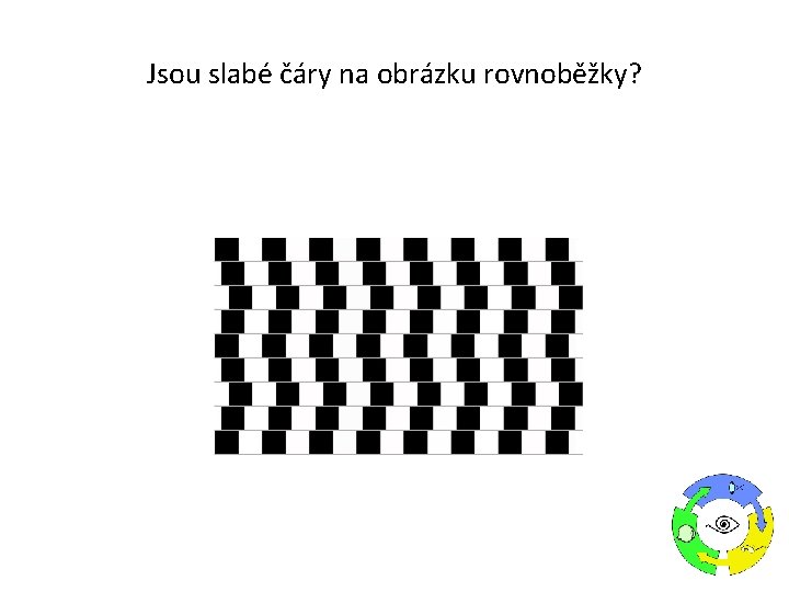 Jsou slabé čáry na obrázku rovnoběžky? 