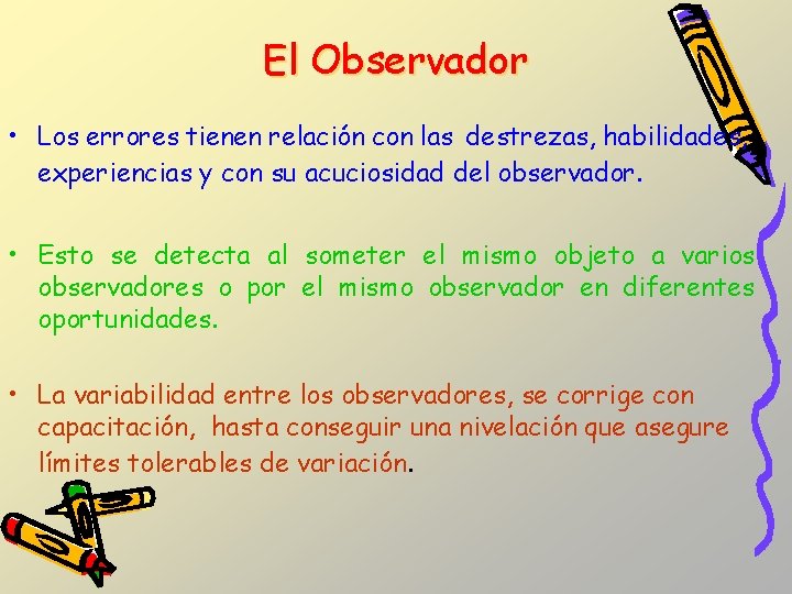 El Observador • Los errores tienen relación con las destrezas, habilidades, experiencias y con El Observador • Los errores tienen relación con las destrezas, habilidades, experiencias y con