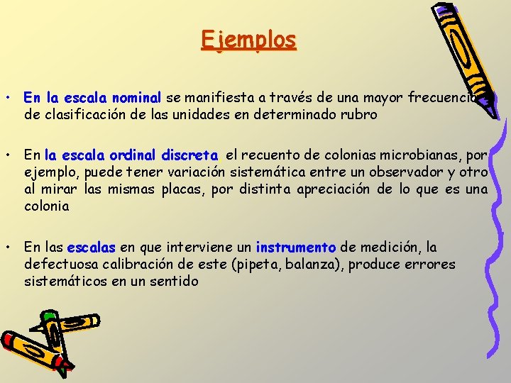 Ejemplos • En la escala nominal se manifiesta a través de una mayor frecuencia Ejemplos • En la escala nominal se manifiesta a través de una mayor frecuencia