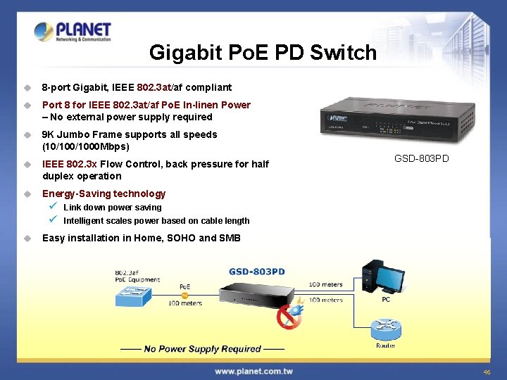 Gigabit Po. E PD Switch u 8 -port Gigabit, IEEE 802. 3 at/af compliant