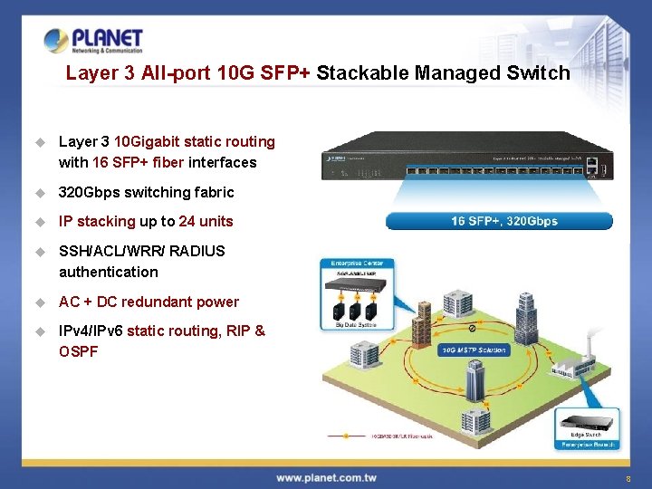 Layer 3 All-port 10 G SFP+ Stackable Managed Switch u Layer 3 10 Gigabit