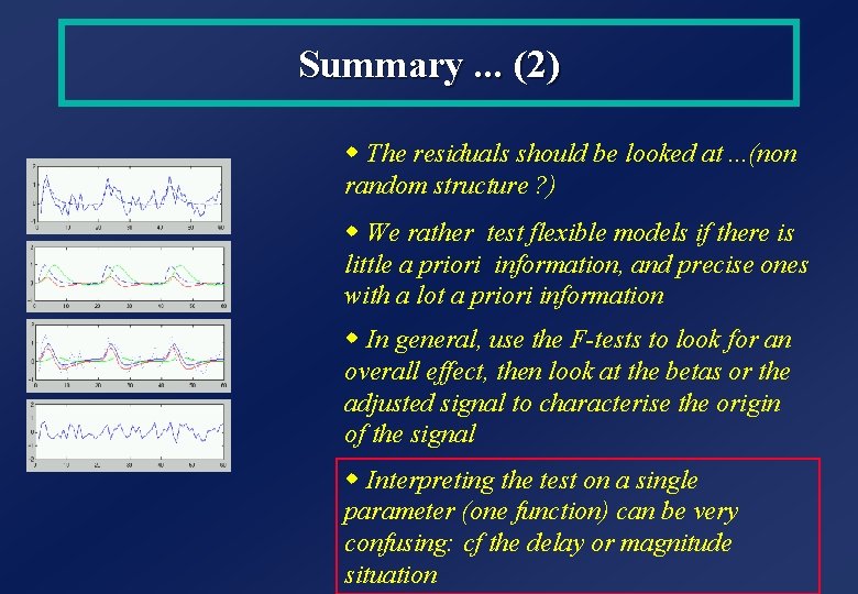 Summary. . . (2) w The residuals should be looked at. . . (non