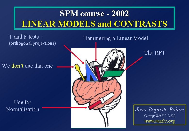 SPM course - 2002 LINEAR MODELS and CONTRASTS T and F tests : (orthogonal