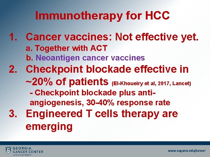 Immunotherapy for HCC 1. Cancer vaccines: Not effective yet. a. Together with ACT b. Immunotherapy for HCC 1. Cancer vaccines: Not effective yet. a. Together with ACT b.