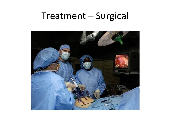 Treatment – Surgical 