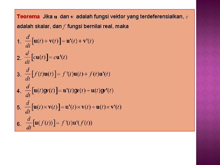 Teorema Jika u dan v adalah fungsi vektor yang terdeferensialkan, c adalah skalar, dan