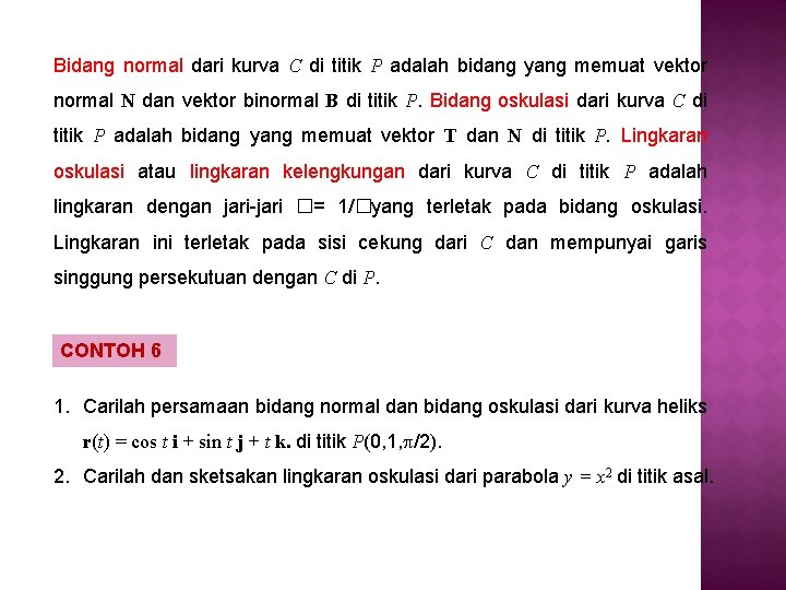 Bidang normal dari kurva C di titik P adalah bidang yang memuat vektor normal