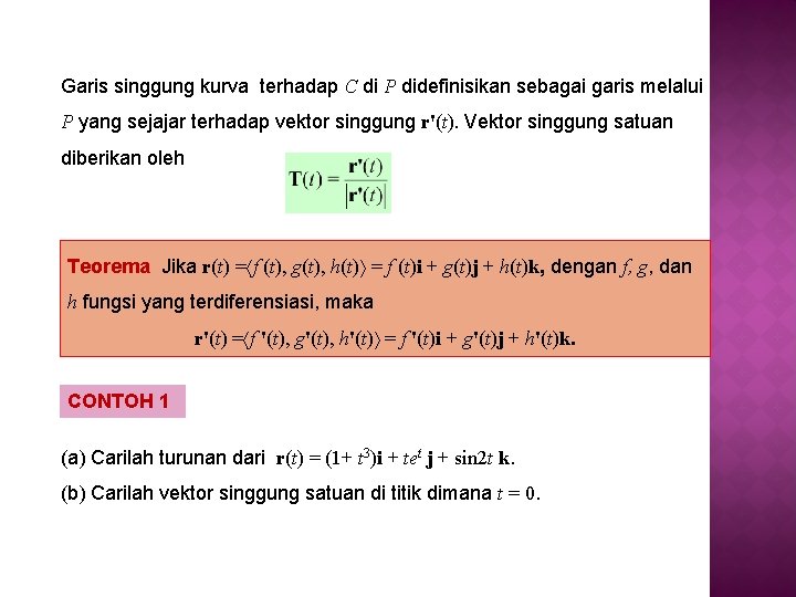 Garis singgung kurva terhadap C di P didefinisikan sebagai garis melalui P yang sejajar