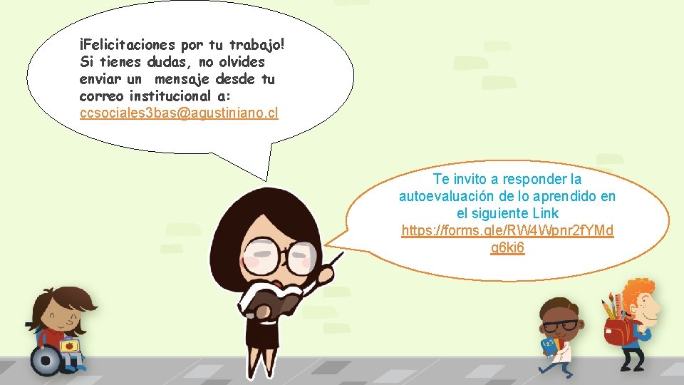 ¡Felicitaciones por tu trabajo! Si tienes dudas, no olvides enviar un mensaje desde tu