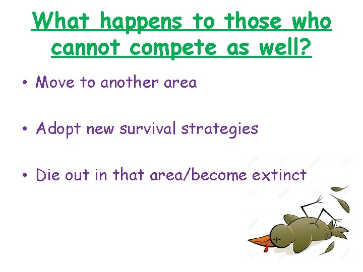 What happens to those who cannot compete as well? • Move to another area