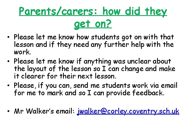 Parents/carers: how did they get on? • Please let me know how students got