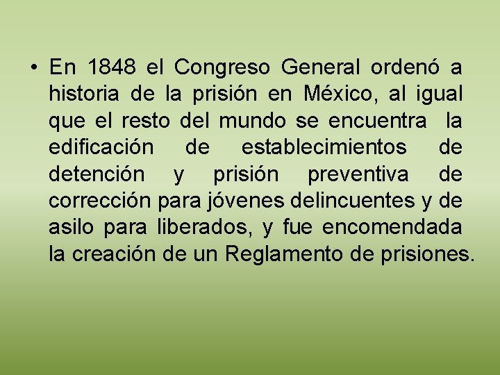  • En 1848 el Congreso General ordenó a historia de la prisión en