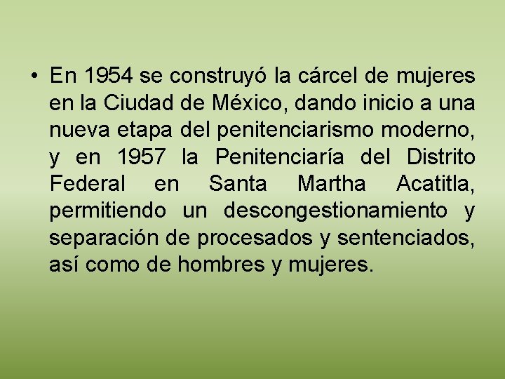  • En 1954 se construyó la cárcel de mujeres en la Ciudad de