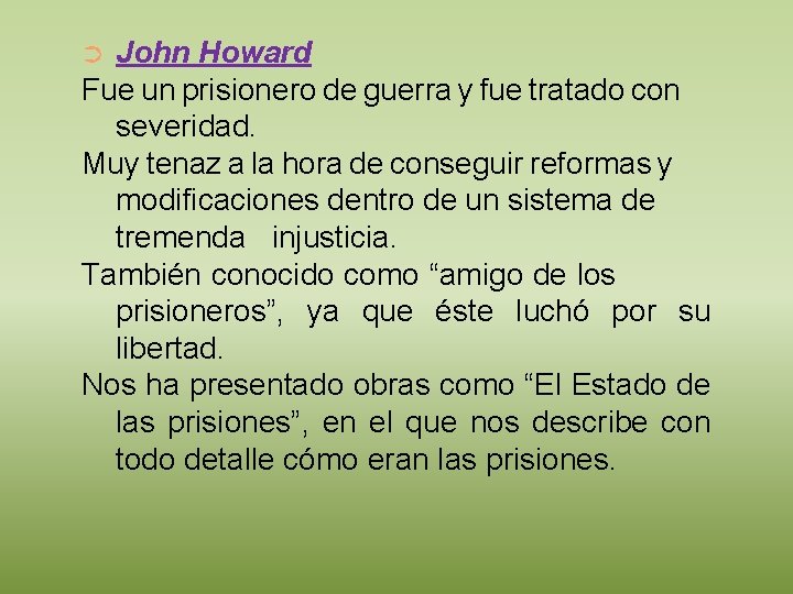 John Howard Fue un prisionero de guerra y fue tratado con severidad. Muy tenaz