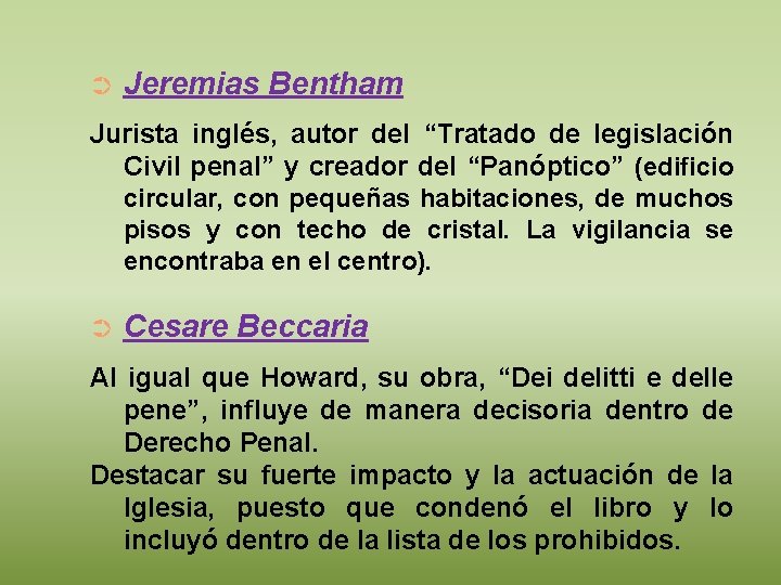 ➲ Jeremias Bentham Jurista inglés, autor del “Tratado de legislación Civil penal” y creador