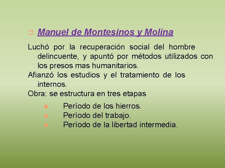 ➲ Manuel de Montesinos y Molina Luchó por la recuperación social del hombre delincuente,