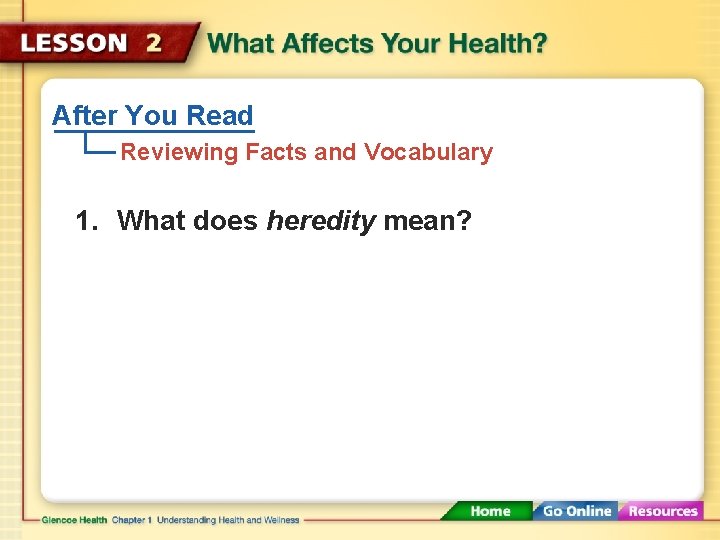 After You Read Reviewing Facts and Vocabulary 1. What does heredity mean? 