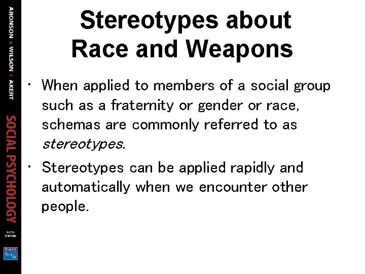 Stereotypes about Race and Weapons • When applied to members of a social group