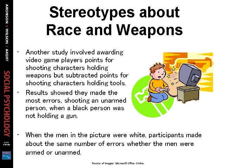 Stereotypes about Race and Weapons • Another study involved awarding video game players points