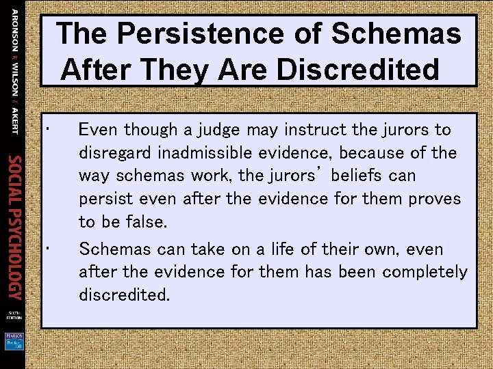 The Persistence of Schemas After They Are Discredited • • Even though a judge