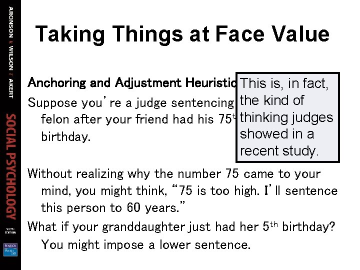 Taking Things at Face Value Anchoring and Adjustment Heuristic This is, in fact, Suppose