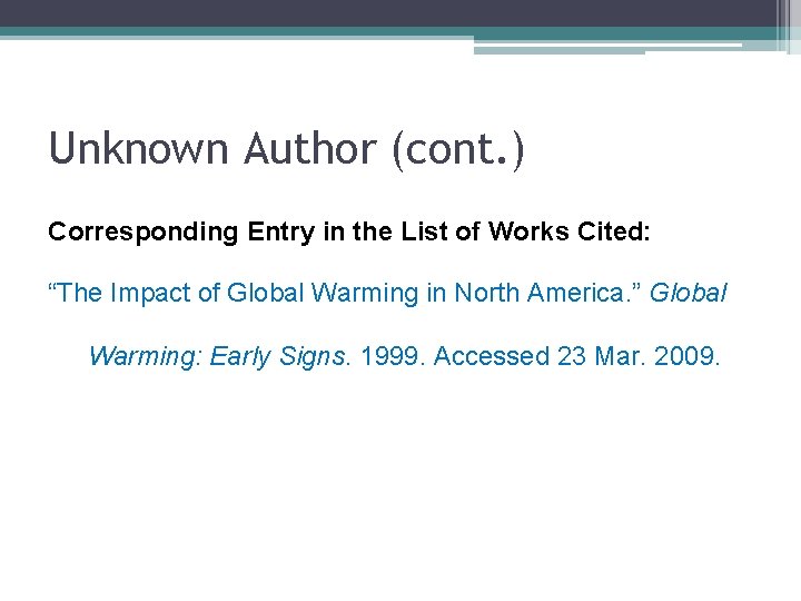 Unknown Author (cont. ) Corresponding Entry in the List of Works Cited: “The Impact